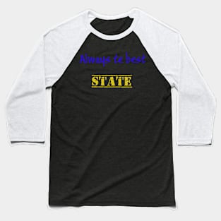 Always te bes State Baseball T-Shirt